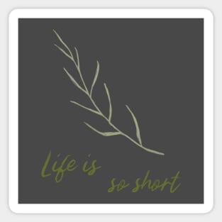 Life Is So Short Meditation Quote Buddhism Buddhist Buddha Green Leaf Leaves Meditation Sticker